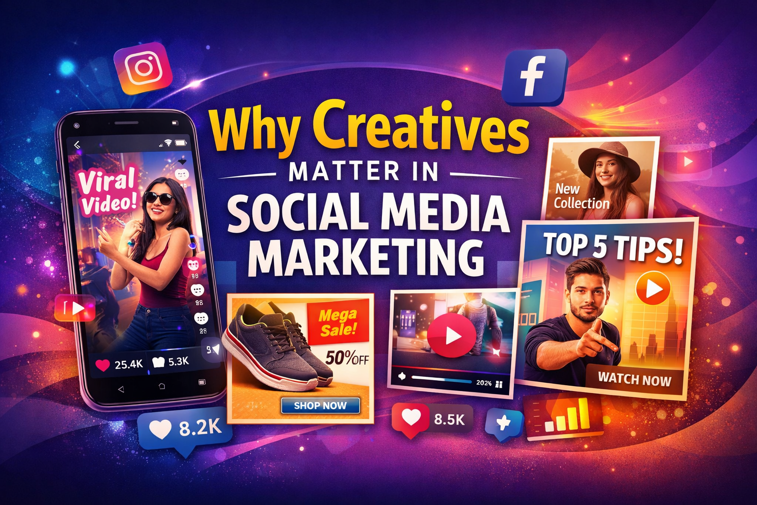Why creatives matter in social media marketing with high engagement visuals video content and conversion focused designs